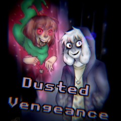 Dusted Vengeance｢Act 3｣