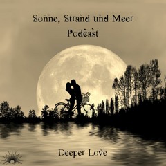 Sonne, Strand und Meer Podcast - Deeper Love