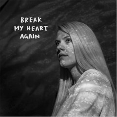 Break My Heart Again (Cover)