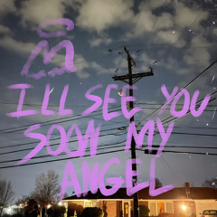 Ill See You Soon My Angel (Prod. Dynasty)