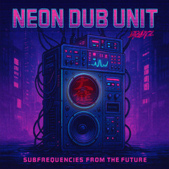 Neon Dub Unit