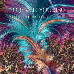 Forever You 080 - Trance Music Set