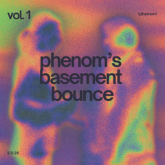 phenom's basement bounce (vol.1)