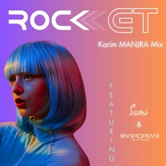 Rocket - Karim Manjra Mix