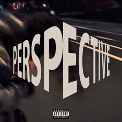 Perspective ft Evilmanee tha God (prod. $aint Jojoe)