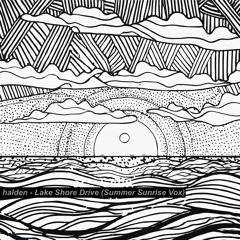 Halden - Lake Shore Drive (Summer Sunrise Vox)