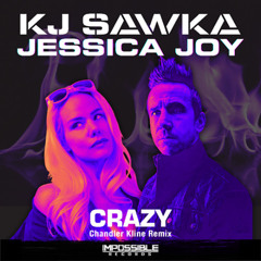 KJ Sawka, Jessica Joy - Crazy (Chandler Kline & Regicide Remix)
