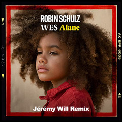 Robin Schulz feat. Wes - Alane (Jérémy Will Remix)