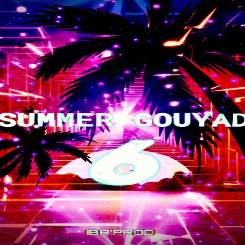 IBR'PROD - SUMMER GOUYAD 6