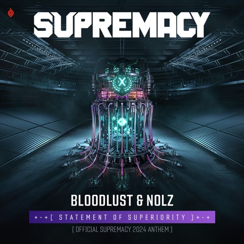 Bloodlust & Nolz - Statement Of Superiority (Official Supremacy 2024 Anthem)