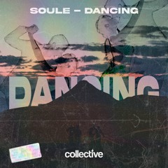 SOULE - Dancing