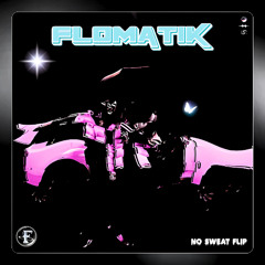KEY GLOCK - NO SWEAT (FLOMATIK FLIP)