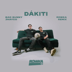 Bad Bunny x Jhay Cortez - DÁKITI (ROWKA Remix) [FREE DOWNLOAD]