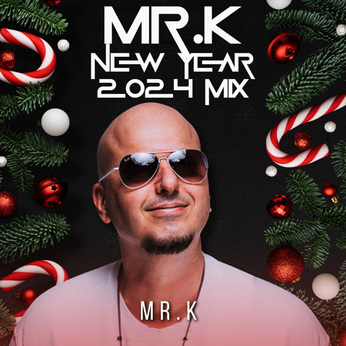 Stream Mr.K New Year 2024 Mix (Radio NOVA) by Mr.K Listen online for