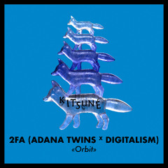 2FA (Adana Twins, Digitalism) - Orbit