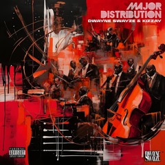 Major Distribution (Dwayne Swayze & Kizzay)