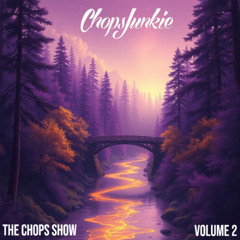 "THE CHOPS SHOW" VOLUME 2 (UNRELEASED MUSIC)