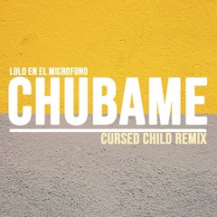Lolo En El Microfono - Chubame (Cursed Child Remix)