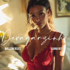 MALCOM BEATZ x Luana Rey - Devagarzinho (Audio Official)