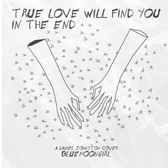 true love will find you in the end