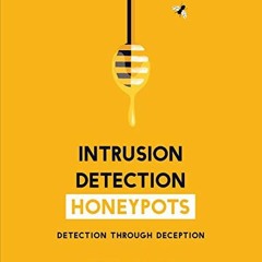 Access [KINDLE PDF EBOOK EPUB] Intrusion Detection Honeypots: Detection through Decep