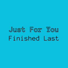 Just For You