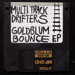 Multi Track Drifters - Goldblum Bounce
