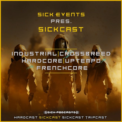 SICKCAST [1] (Hardcore, Frenchcore, Crossbreed, Uptempo, Industrial, ...)