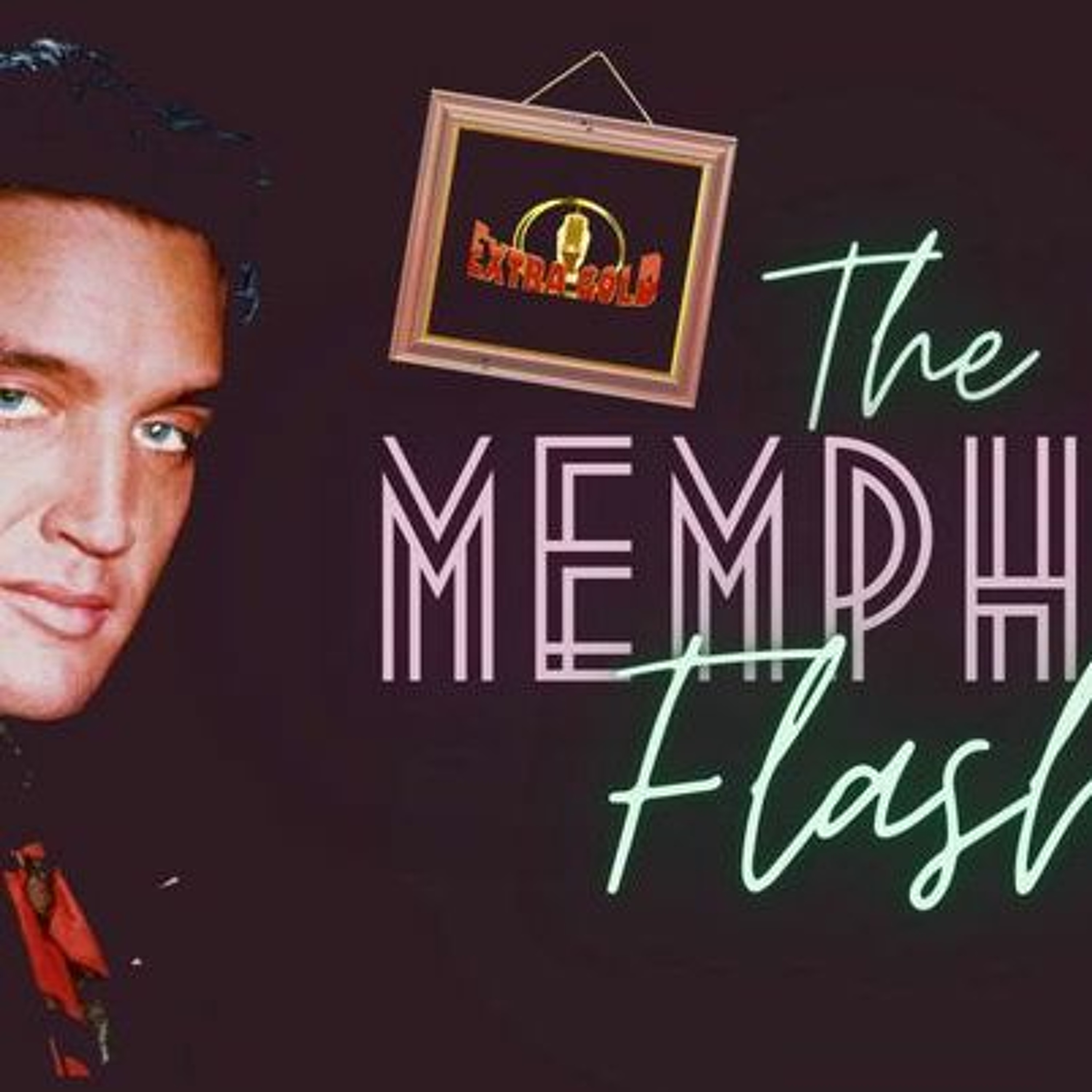Elvis The Memphis Flash Extra Gold Episode 89 episode artwork