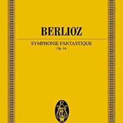 [Free] PDF 📮 Symphonie Fantastique, Op. 14: Edition Eulenburg No. 422 by  Nicholas T