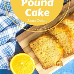 ⚡Read✔[PDF] 285 Homemade Pound Cake Recipes: Cook it Yourself with Pound Cake Co