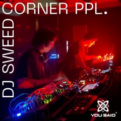 CORNER PPL. x DJ SWEED (Hybrid DJ Set) : YSYLD vol3