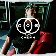 D6S CUTS 006 | CHEIKH