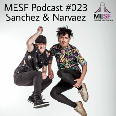 Sanchez & Narvaez MESF Podcast #23