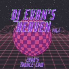2000's Trance/EDM mix Evans Heaven Vol.2