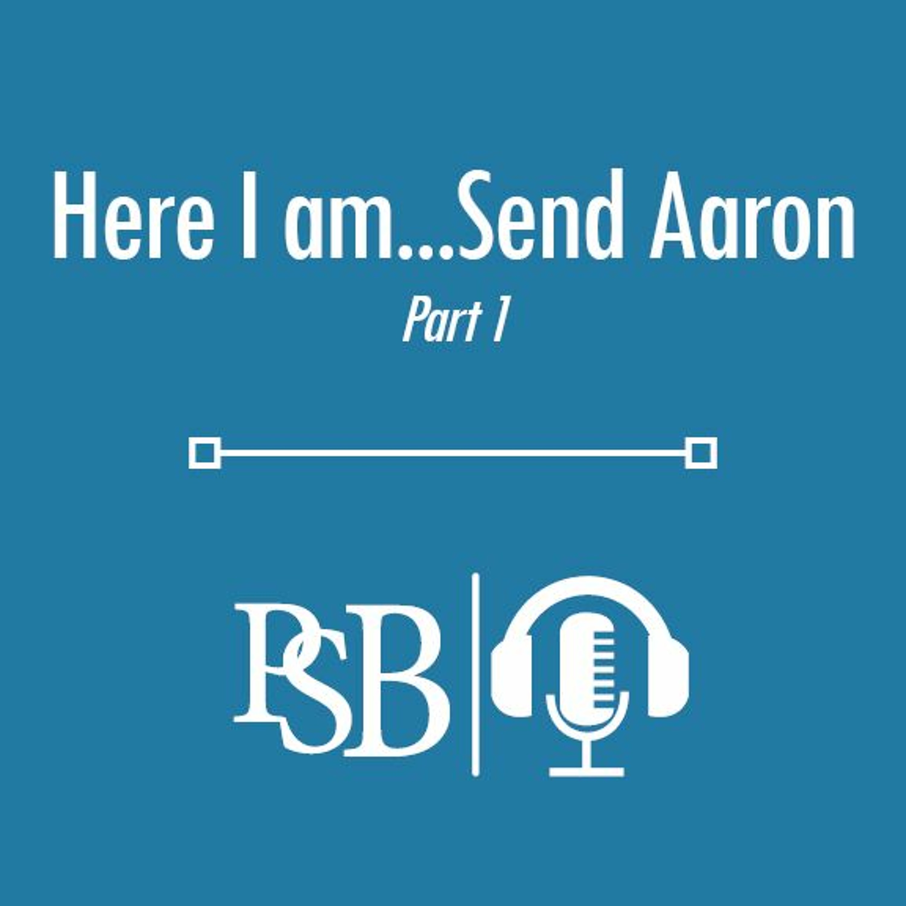 125 | Here I Am, Send Aaron: Part 1 (with Matthew Barnes) episode artwork