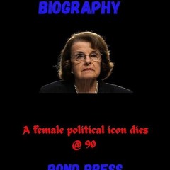 read✔ Dianne Feinstein Biography : A female political icon dies @ 90