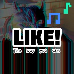 LIKE! the way you are - Featuring Maggie Hou