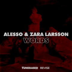 *filtered version* ALESSO & ZARA LARSSON - WORDS (TUNEBASED X REVISE EDIT)