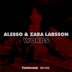 *filtered version* ALESSO & ZARA LARSSON - WORDS (TUNEBASED X REVISE EDIT)