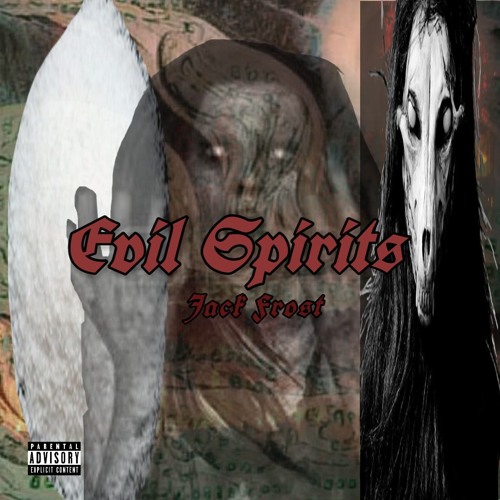 Evil Spirits (Prod. Jack Frost)