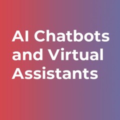 AI Chatbots And Virtual Assistants