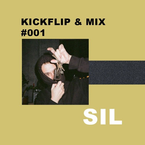 KICKFLIP & MIX #001 - SIL