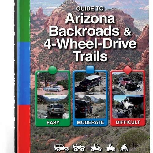 Download⚡️[PDF]❤️ Guide to Arizona Backroads & 4-Wheel-Drive Trails 2nd Edition