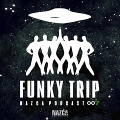 NAZCA PODCAST 007 - Funky Trip (December 2023)