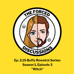 Ep. 2.15 Buffy Rewatch - Season 1: Ep. 3