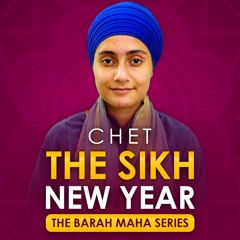 The Sikh New Year | Chet | #1 The Barah Maha Series