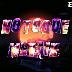 NO TOQUE MI NAIK-NICKI NICOLE FT LUNAY✘ENZO DJ