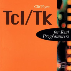 Read PDF 🖌️ Tcl/Tk For Real Programmers (The For Real Programmers Series) by  Clif F