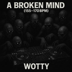 A BROKEN MIND (155 - 170BPM)